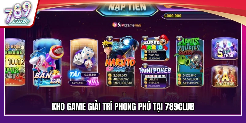 Trải nghiệm danh mục trò chơi đa dạng có 